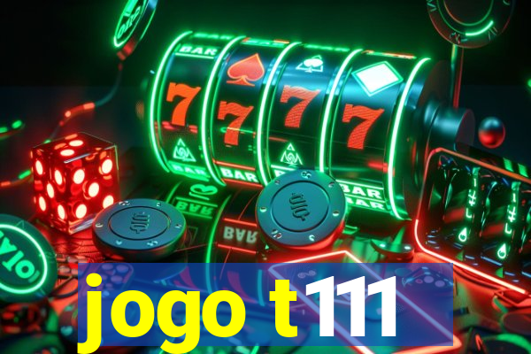 jogo t111