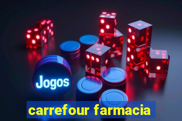 carrefour farmacia