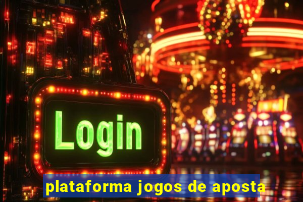 plataforma jogos de aposta