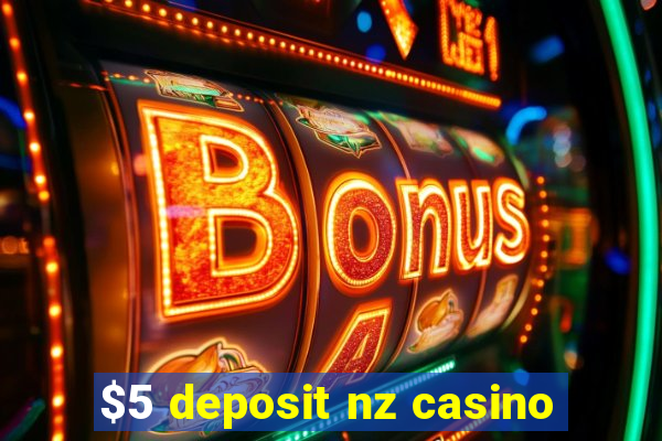 $5 deposit nz casino