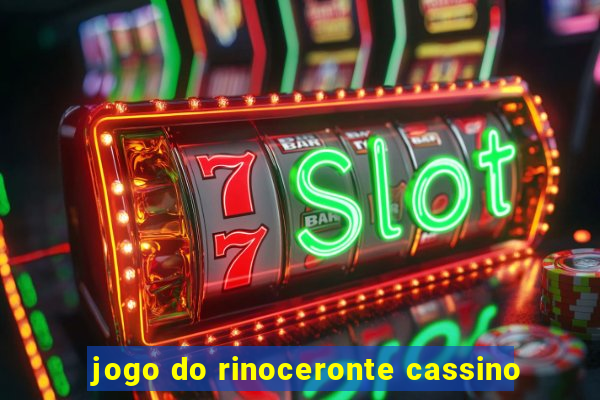 jogo do rinoceronte cassino