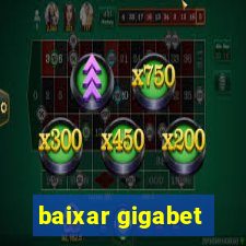 baixar gigabet