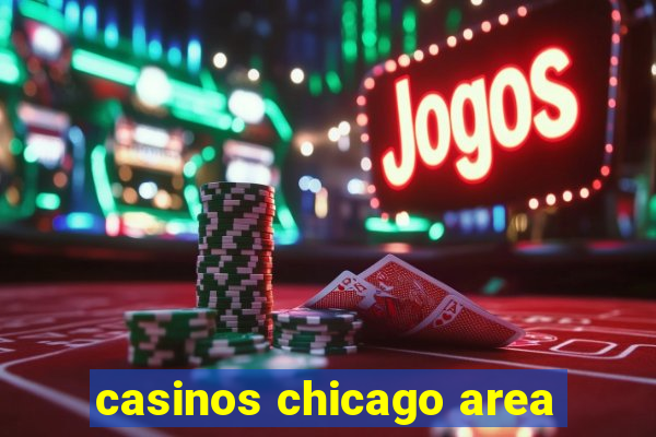 casinos chicago area