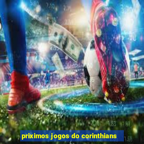 priximos jogos do corinthians