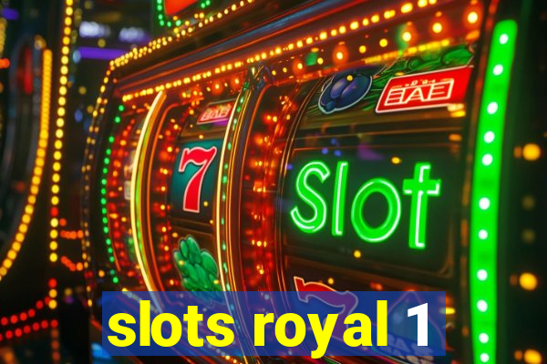 slots royal 1