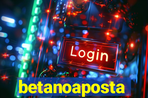 betanoaposta