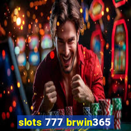 slots 777 brwin365