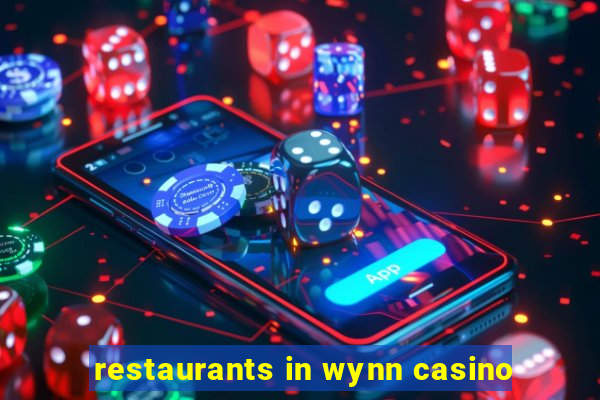 restaurants in wynn casino