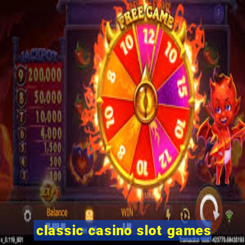 classic casino slot games