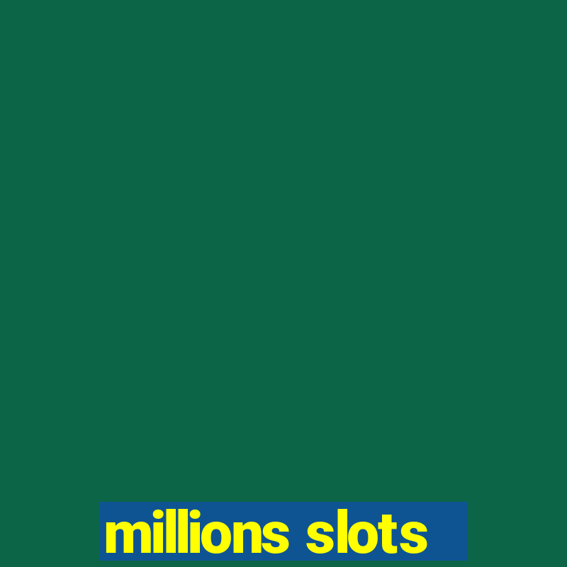 millions slots