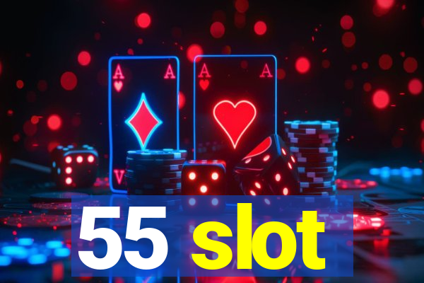 55 slot