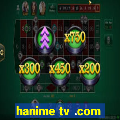 hanime tv .com