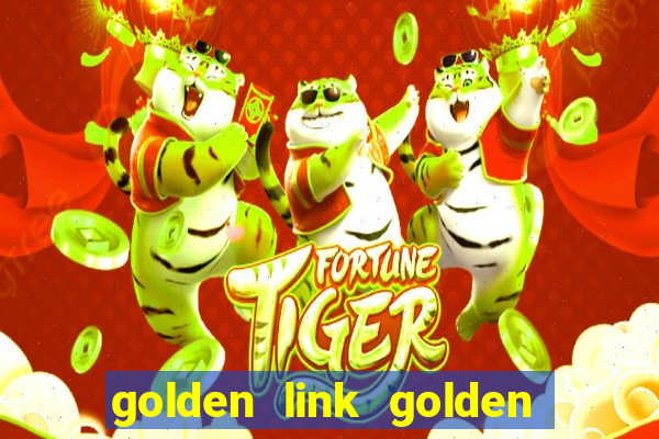 golden link golden sizzling hot slot