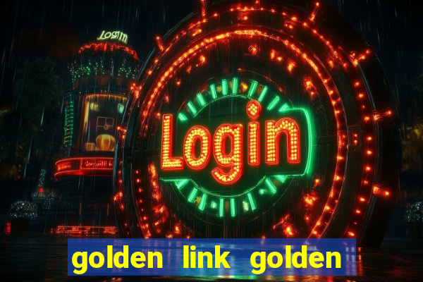 golden link golden sizzling hot slot