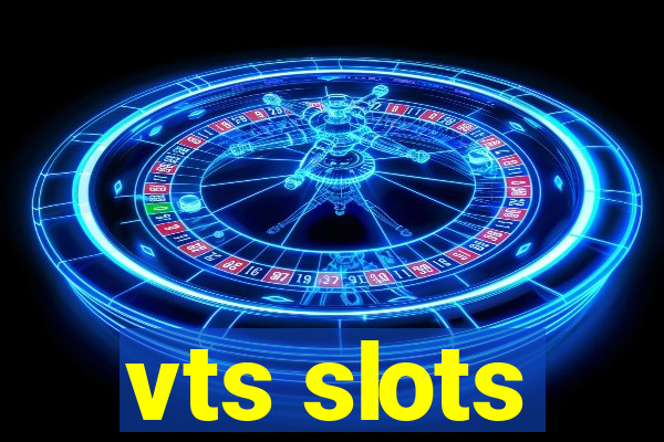 vts slots