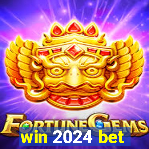 win 2024 bet