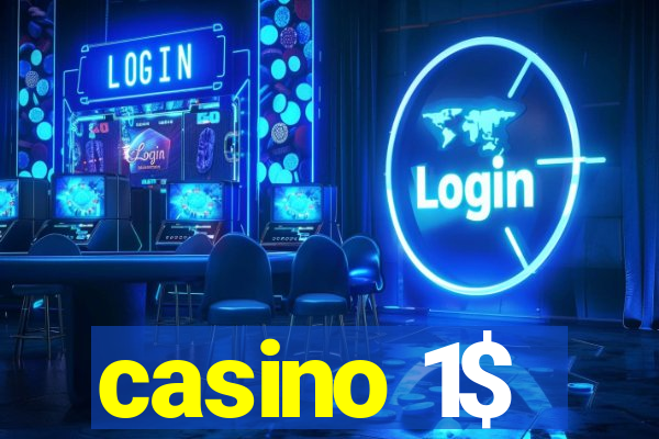 casino 1$