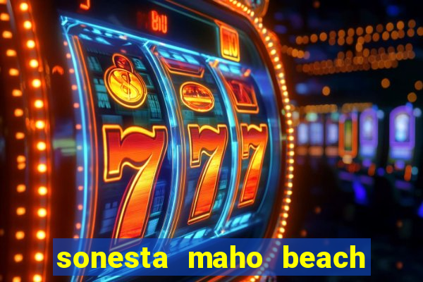 sonesta maho beach resort and casino