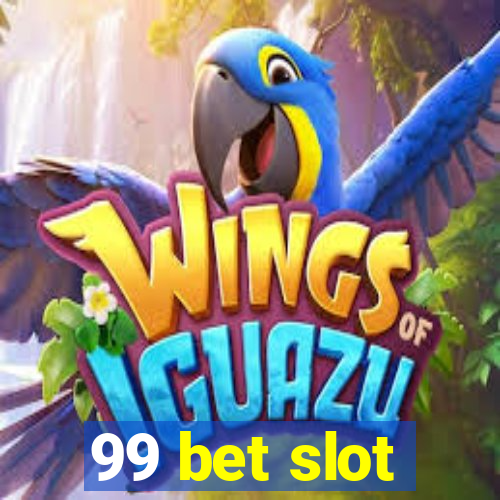 99 bet slot