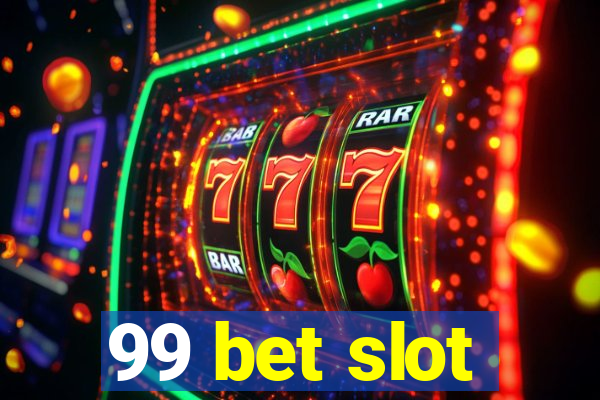 99 bet slot