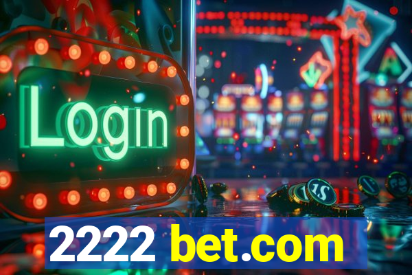 2222 bet.com