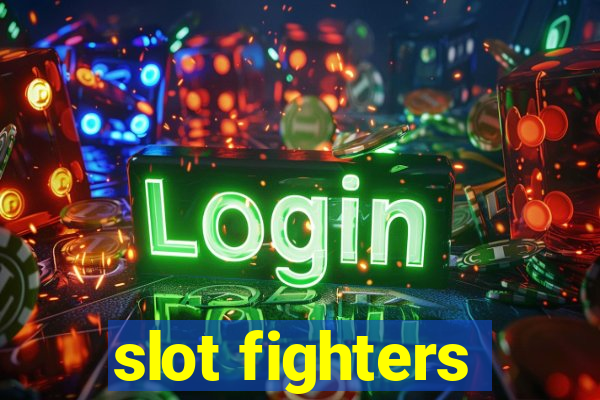 slot fighters