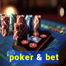 poker & bet