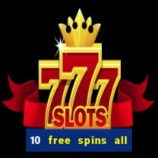 10 free spins all british casino