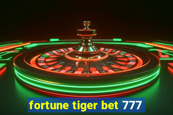 fortune tiger bet 777