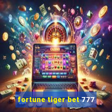 fortune tiger bet 777