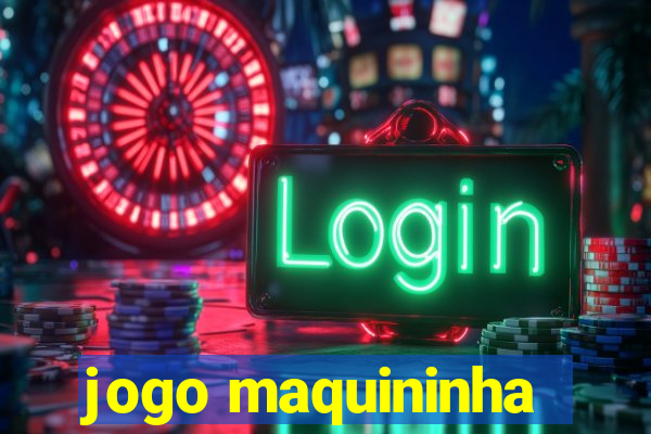 jogo maquininha