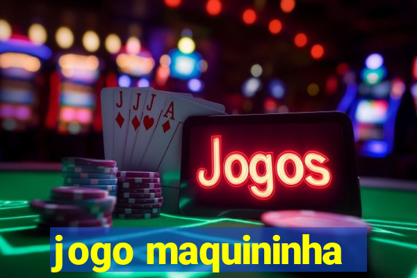 jogo maquininha