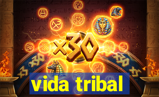 vida tribal