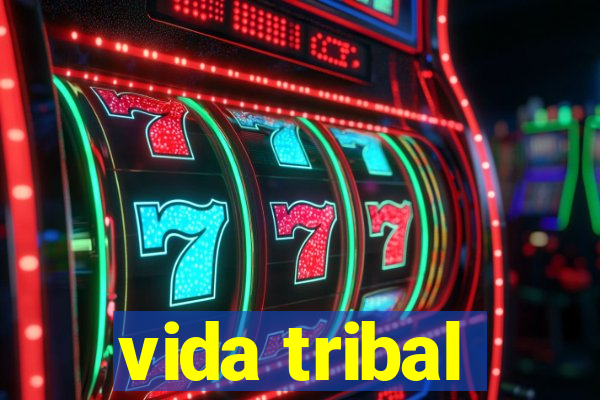 vida tribal