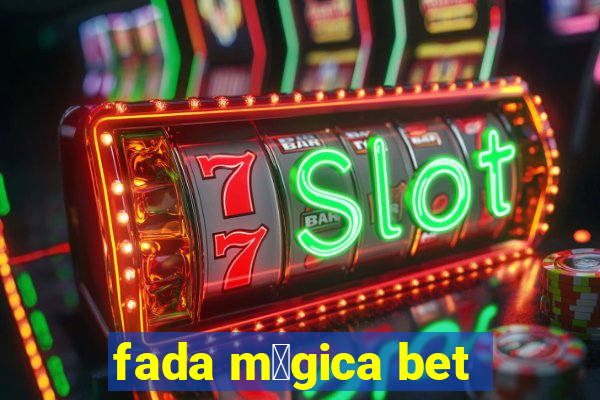 fada m谩gica bet