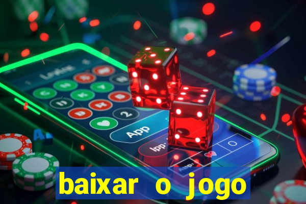 baixar o jogo candy crush