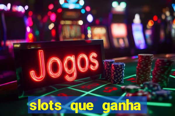 slots que ganha dinheiro de verdade