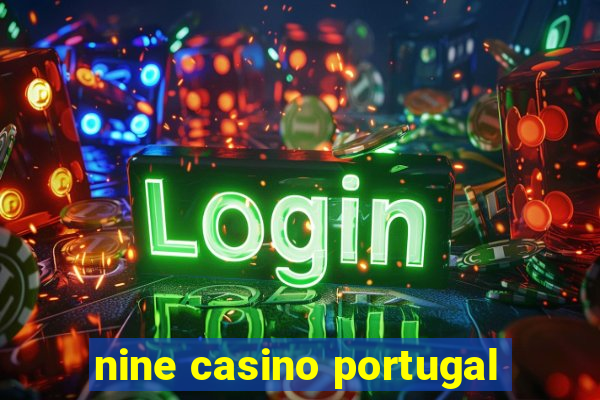 nine casino portugal