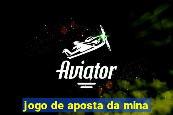 jogo de aposta da mina