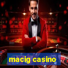 macig casino