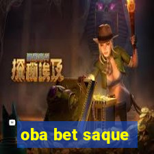 oba bet saque