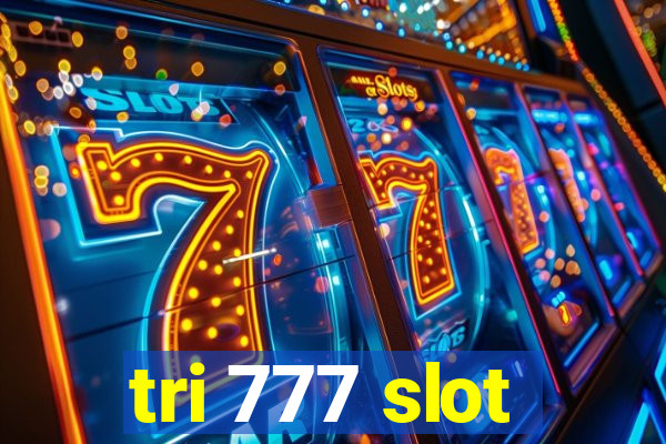 tri 777 slot