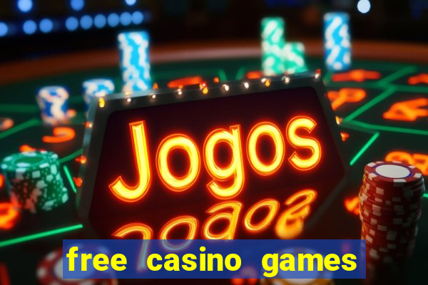 free casino games free casino games