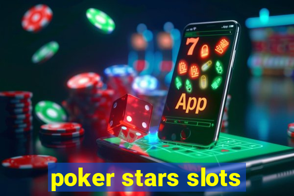 poker stars slots