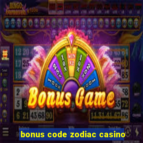 bonus code zodiac casino