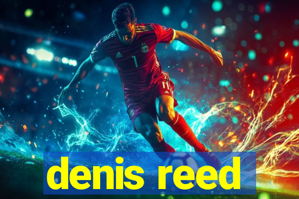 denis reed