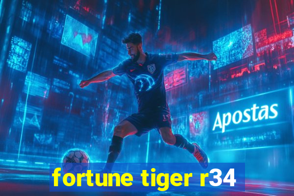 fortune tiger r34