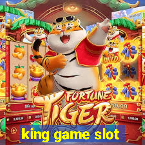 king game slot