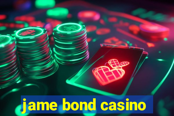 jame bond casino