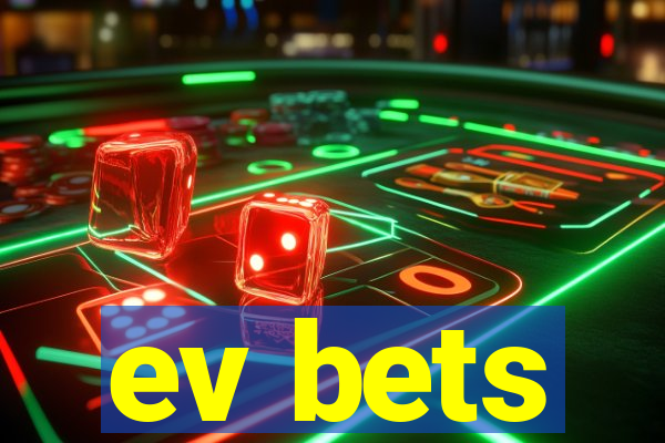 ev bets